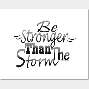 Be stronger than the storm Posters and Art